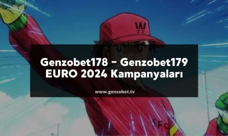Genzobet178 - Genzobet179 EURO 2024 Kampanyaları